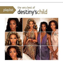 Destiny's Child - Playlist: The Very Best Of Destiny's Child