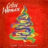 Celtic Woman - Home For Christmas