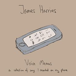 James Harries - Voice Memos: A Collection Of Songs I Recorded On My Mobile Phone