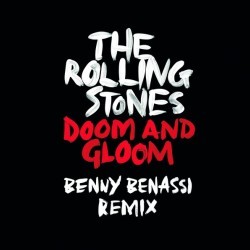 The Rolling Stones - Doom And Gloom (Benny Benassi Remix) 