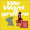 Rock Candy Funk Party - We Want Groove