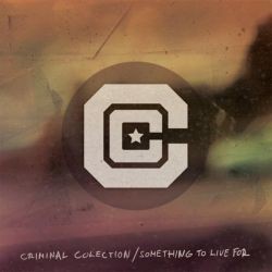 Criminal Colection - Something To Live For