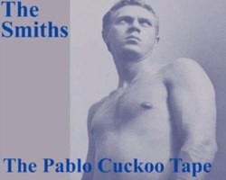 The Smiths - The Pablo Cuckoo Tape