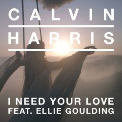 Calvin Harris - I Need Your Love (feat. Ellie Goulding)